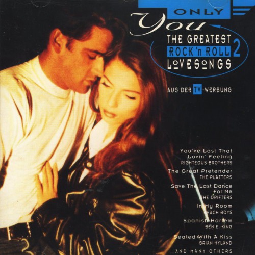 Only You The Greatest Rock N Roll Love Songs